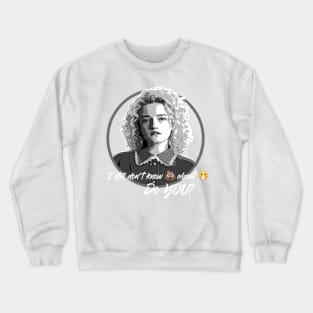 Ruth don't know Crewneck Sweatshirt